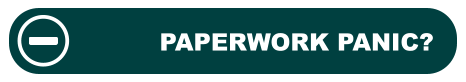 PAPERWORK PANIC?